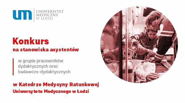 Nabór pracowników w Katedrze Medycyny Ratunkowej Uniwersytetu Medycznego w Łodzi